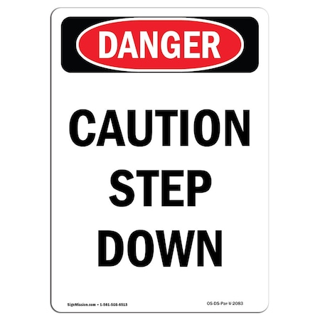 Signmission OSHA Danger Sign, Caution Step Down, 10in X 7in Rigid Plastic, 7" W, 10" L, Portrait OS-DS-P-710-V-2083